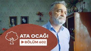 Ata Ocağı (602-ci Seriya)