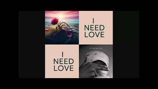 I need love ft. NLBKingTay
