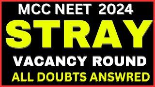 NEET 2024 / STRAY VACANCY ROUND / A to Z ALL DOUBTS ANSWERED / Are U eligible for STRAY ROUND ?