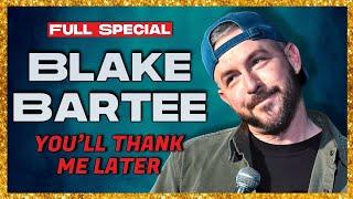 Blake Bartee - You'll Thank Me Later (Full Comedy Special)