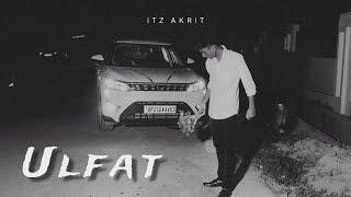 Ulfat - Itz Akrit l Official Music Video l Latest Songs 2023