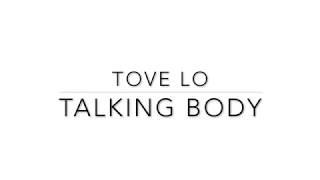 Tove Lo | Talking Body Lyrics