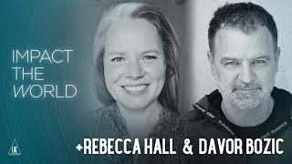 Impact the World - Rebecca Hall & Davor Bozic