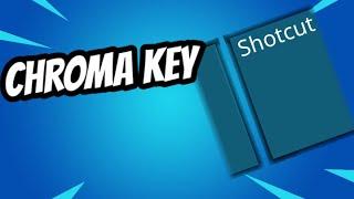 How to use CHROMA KEY in SHOTCUT