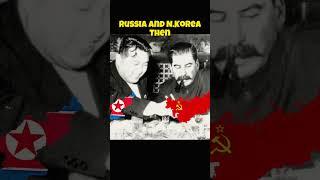 Russia and N.Korea relations now and then ️