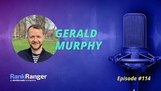 9 Ways the Google SERPs are Changing with Gerald Murphy