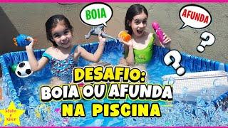 DESAFIO NA PISCINA BOIA OU AFUNDA - AFUNDA OU BOIA NA PISCINA? | Malu e Alice