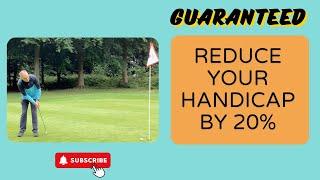 Reduce Your Handicap By 20% - Guaranteed!!