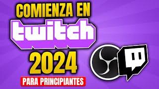 Cómo hacer STREAMS en TWITCH en 2024 - tutorial completo para principiantes