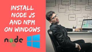 How to install nodeJs and npm on Windows