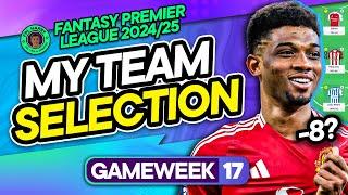 MY FPL GW17 TEAM SELECTION!  A -8 Loading for me this week?  | Fantasy Premier League Tips 2024/25