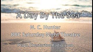 A Day By The Sea | Saturday Night Theatre | Chesterton Radio Theatre Live