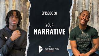 Understanding Your Narrative in Life | The Perspective Pvdcast Ep. 31