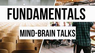 Fundamentals of the Mind-Brain Talks