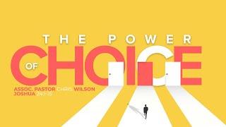 The Power Of Choice | Assoc. Pastor Christopher Wilson | 12.15.24