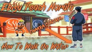 Ebisu Teach Naruto How To Walk On Water!!!