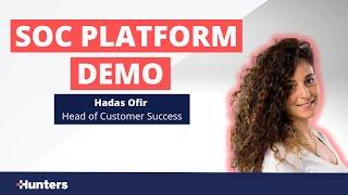 SOC Platform Demo - Hadas Ofir - Head of Customer Success