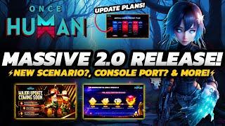 Once Human - INSANE 2.0 RELEASE Update?! | NEW Scenarios & Console PORT?! | + Raidzone TIPS