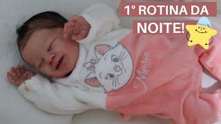 PRIMEIRA ROTINA DA NOITE COM A BEBÊ REBORN AMÉLIA!