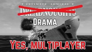 Ultimate Admiral Drama - Let's Talk Multiplayer