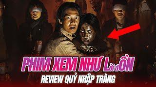 QUỶ NHẬP TRÀNG: Phim Kinh Dị TỆ BẬC NHẤT 2025 – Xứng Đáng Bị Chê | Review Phim