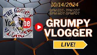 Grumpy Vlogger Live 10/14/2024