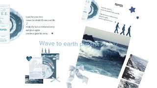 Wave to earth playlist ⋆𐙚₊˚⊹