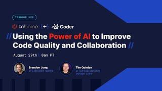 [Tabnine Live] Tabnine + Coder: Using the power of AI to improve code quality and collaboration