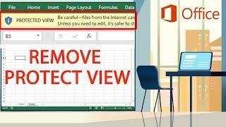 Remove Protect View  |  MS Office