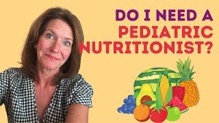 DO YOU NEED A PEDIATRIC NUTRITIONIST? (If you're not sure, this will help you decide!)