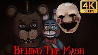 [FNaF SFM] Behind The Mask (2016 COLLAB by RobSkulls) [4K UHD 60FPS REMASTERED]