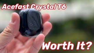 ACEFAST Crystal T6 — Worth It?