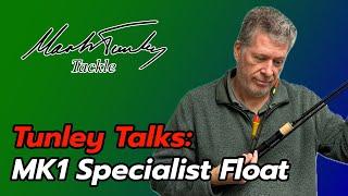 Tunley Talks: MK1 Specialist Float rod