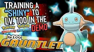 626 - Training a "Shiny" Starter to Lv. 100 in the ORAS DEMO (Lv. 100 Gauntlet)