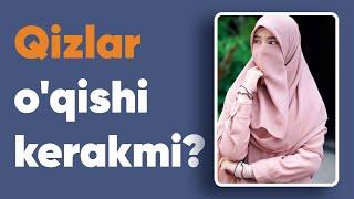 Qizlar o'qishi kerakmi?