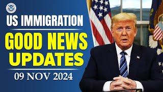 US immigration Changes : Immigration Good News Updates - 09 November 2024 | USCIS | Green Card