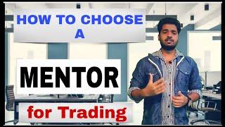 HOW TO CHOOSE A MENTOR | for TRADING IN Stock Market