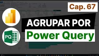 Herramienta Agrupar Por de Power Query (Como Tabla Dinámica)