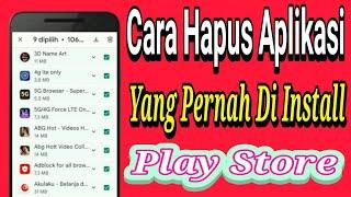 Cara Menghapus Daftar Aplikasi Yang Pernah Di Install Play Store