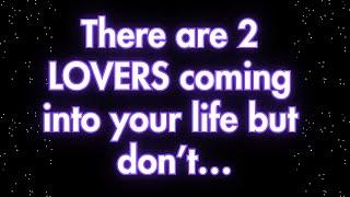 Angels say Two New Lovers Are Coming Into Your Life, But Don’t…| Angels messages | Angel message |