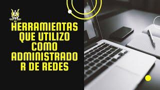 Qué herramientas utiliza un administrador de redes?