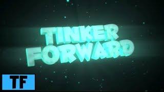 Welcome To The Tinker Forward YouTube Channel!