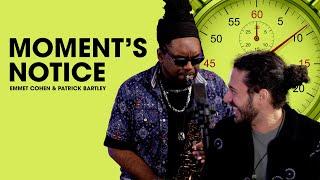 "Moment's Notice" w/ Emmet Cohen & Patrick Bartley