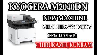 KYOCERA M2040DN |BRANDNEW UNBOXING DEMO|PLACE OF THIRUKAZHUKUNRAM |COPIERTECH TAMIL CHENNAI 34