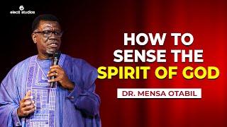 HOW TO SENSE THE HOLY SPIRIT || MENSA OTABIL SERMONS