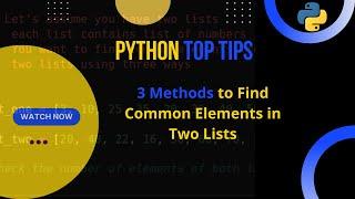 Python Top Tip: How to Find Common Elements in Two Lists in Python