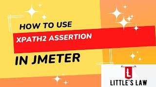 How and Why to use XPath2 assertion in jMeter | Littles Law #littleslaw #xpath2 #assertion #jmeter