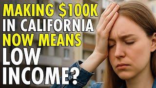Making $100K+ and Still Qualify as Low-Income? California’s Housing Crisis Explained