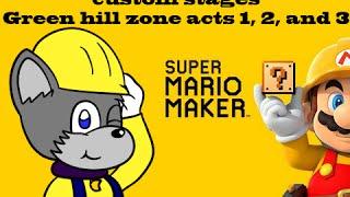 Super Mario Maker Custom Level - Green Hill Zone Act 1, 2, and 3