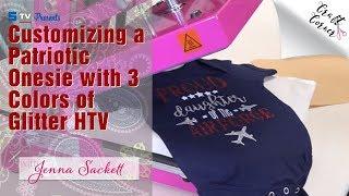 Customizing a Patriotic Onesie with 3 Colors of Glitter HTV | Craft Corner
